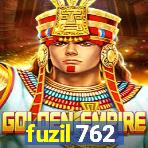 fuzil 762